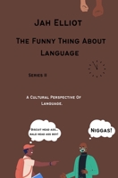 The Funny Thing About Language: The Epic Short: Series II B09S6D7HSZ Book Cover