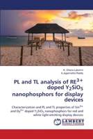 PL and TL analysis of RE3+ doped Y2SiO5 nanophosphors for display devices 6203196916 Book Cover