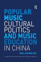 Popular Music, Cultural Politics and Music Education in China 036723050X Book Cover