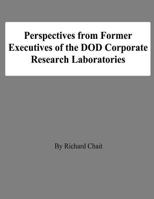 Perspectives from Former Executives of the Dod Corporate Research Laboratories 1478198427 Book Cover