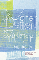 Of Water and Other Soft Constructions 1934695645 Book Cover