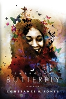 Emerging Butterfly: A Memoir 1733843914 Book Cover