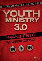 Youth Ministry 3.0: A Manifesto of Where Weve Been, Where We Are & Where We Need to Go 0310668662 Book Cover