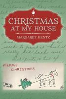 Christmas at My House 1483993957 Book Cover