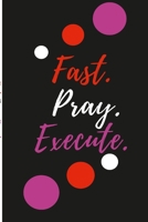 Fast. Pray. Execute Planner Journal 1435769074 Book Cover