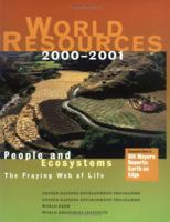 World Resources 2000-2001 People and Ecosystems: The Fraying Web of Life (World Resources) 1569734437 Book Cover