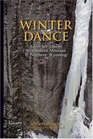 Winter Dance: Select Ice Climbs in Southern Montana and Northern Wyoming 1933009004 Book Cover