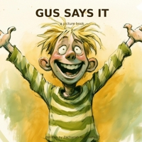 Gus Says It: A Picture Book B0H9R3TDC2 Book Cover