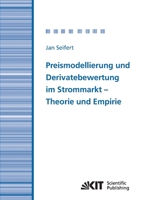 Preismodellierung Und Derivatebewertung Im Strommarkt: Theorie Und Empirie (German Edition) 3866445172 Book Cover
