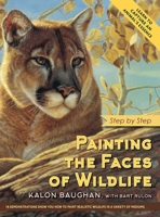 Painting the Faces of Wildlife: Step by Step 1635619270 Book Cover
