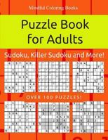 Puzzle Book for Adults: Sudoku, Killer Sudoku and More: 100 Sudoku and Sudoku Variant Puzzles 1718732392 Book Cover