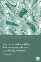 Neurodiversity and the Contemporary in the 21st-Century Novel (Critical Interventions in the Medical and Health Humanities) 1350587419 Book Cover