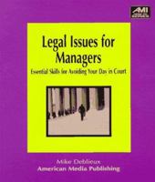 Legal Issues for Managers: Essential Skills for Avoiding Your Day in Court (Ami How-To) 1884926495 Book Cover