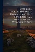 Ueber Den Hostienhandel in Deutschland Und Frankreich. 2e, Vermehrte Und Verbesserte Aufl 1149699728 Book Cover