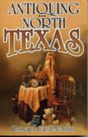 Antiquing in North Texas: A Guide to Antique Shops, Malls, and Flea Markets 1556226942 Book Cover