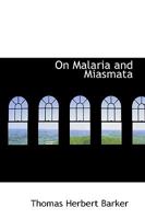On Malaria and Miasmata 1018928367 Book Cover