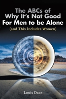 The ABCs of Why It's Not Good For Men to be Alone (and This Includes Women) B0CT4841GP Book Cover