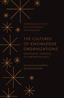 The Cultures of Knowledge Organizations: Knowledge, Learning, Collaboration (Klc) 1839093374 Book Cover