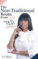 The Non-Traditional Route: From GED to Ph.D. 171718412X Book Cover