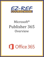 Microsoft Publisher 365 - Overview: Student Manual 1702157415 Book Cover