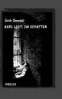 Karl Lost: Im Schatten: Thriller (German Edition) 3384305493 Book Cover