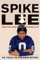 Spike Lee: That's My Story and I'm Sticking To It 0393328945 Book Cover