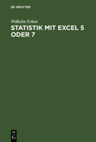 Statistik Mit Excel 5 Oder 7: Lehr- Und �bungsbuch Mit Zahlreichen Excel Beispieltabellen Und Mit Diskette 3486248200 Book Cover