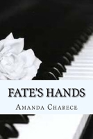 Fate's Hands 1532839332 Book Cover