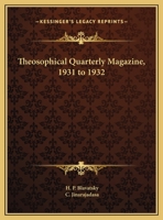 Theosophical Quarterly Magazine, 1931 to 1932 0766152898 Book Cover