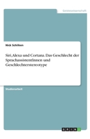 Siri, Alexa und Cortana. Das Geschlecht der SprachassistentInnen und Geschlechterstereotype 3346255689 Book Cover