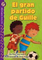 El gran partido de Guille, Level P (Lightning Readers (Spanish)) 0769642071 Book Cover