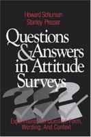 Questions and Answers in Attitude Surveys: Experiments on Question Form, Wording, and Context 0126313504 Book Cover
