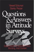 Questions and Answers in Attitude Surveys: Experiments on Question Form, Wording, and Context 0761903593 Book Cover