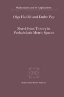 Fixed Point Theory in Probabilistic Metric Spaces (Mathematics and Its Applications (closed)) 9048158753 Book Cover