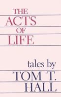 The Acts of Life 0938626701 Book Cover