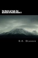 The Matrix of Truth: The Quantum of Reality 0988797100 Book Cover