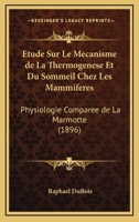 Etude Sur le Mecanisme de la Thermogenese Et Du Sommeil Chez les Mammiferes.. . 1274873649 Book Cover