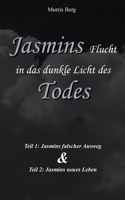 Jasmins Flucht in das dunkle Licht des Todes: Jasmins falscher Ausweg & Jasmins neues Leben 3755778238 Book Cover