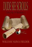 Dude See Scrolls Sagas, Volume 1 1530586410 Book Cover