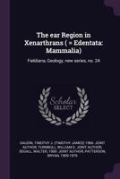 The Ear Region in Xenarthrans ( = Edentata: Mammalia) 1378284402 Book Cover