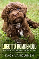The Lagotto Romagnolo, A Down To Earth Introduction 0578764024 Book Cover