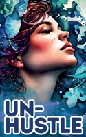 Unhustle (Living on Purpose) B0FM2GPSY8 Book Cover