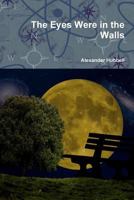 The Eyes Were in the Walls 1365179524 Book Cover