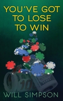 YOU'VE GOT TO LOSE TO WIN B0C8RJR673 Book Cover