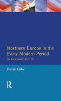 Northern Europe in the Early Modern Period: The Baltic World 1492-1772 1138836141 Book Cover
