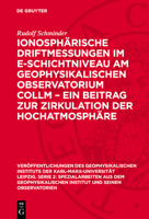 Ionosphärische Driftmessungen Im E-Schichtniveau Am Geophysikalischen Observatorium Collm - Ein Beitrag Zur Zirkulation Der Hochatmosphäre 3112750527 Book Cover