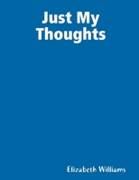 Just My Thoughts 110547481X Book Cover