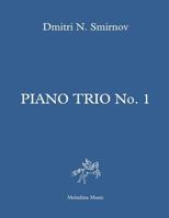 Piano Trio No. 1: Full score and parts 1724810162 Book Cover