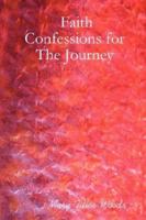 Faith Confessions for The Journey 0615162150 Book Cover