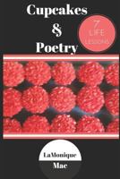 Cupcakes & Poetry: 7 Life Lessons 1521360863 Book Cover